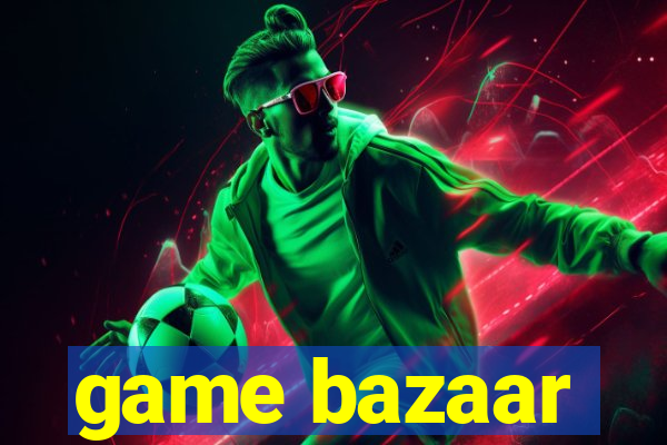 game bazaar